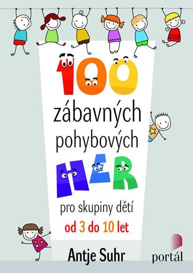 Suhr Antje: 100 zábavných pohybových her Suhr Antje: 100 zábavných pohybových her