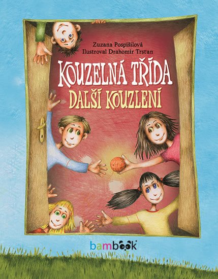 Pospíšilová Zuzana: Kouzelná třída - Další kouzlení Pospíšilová Zuzana: Kouzelná třída - Další kouzlení