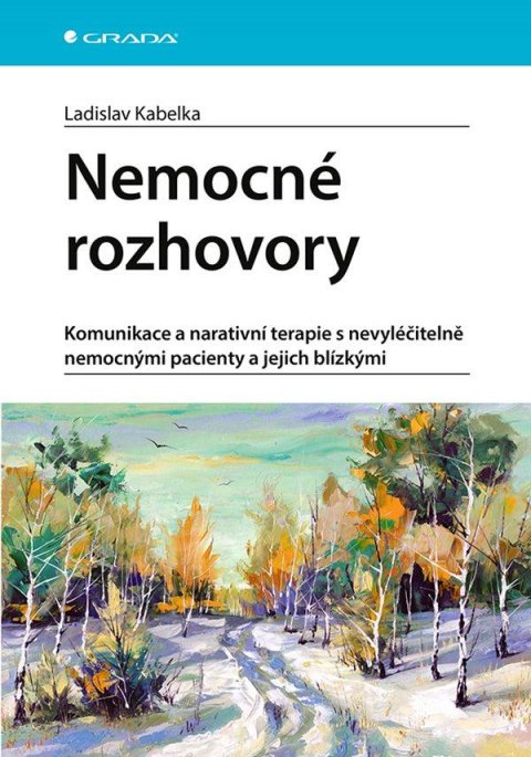 Kabelka Ladislav: Nemocné rozhovory - Komunikace a narativní terapie s nevyléčitelně nemocným