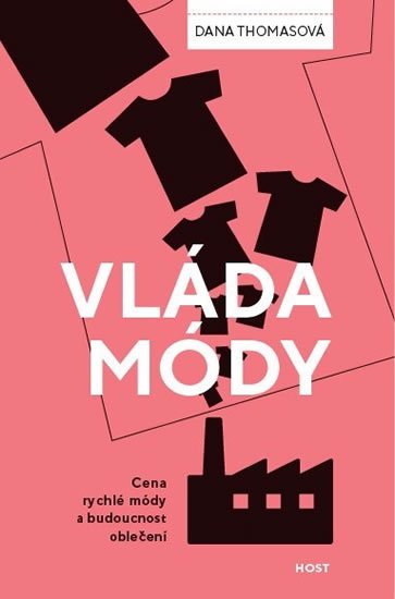 Thomasová Dana: Vláda módy - Cena rychlé módy a budoucnost oblečení