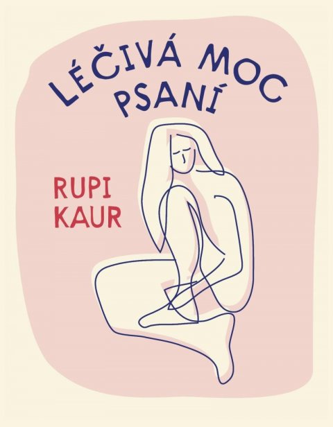 Kaur Rupi: Léčivá moc psaní