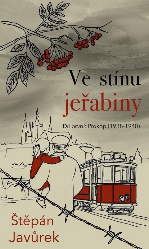 : Ve stínu jeřabiny - Díl první: Prokop (1938-1940)