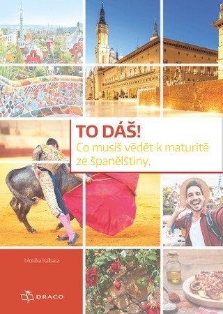 Kalbara Monika: To dáš! Co musíš vědět k maturitě ze španělštiny