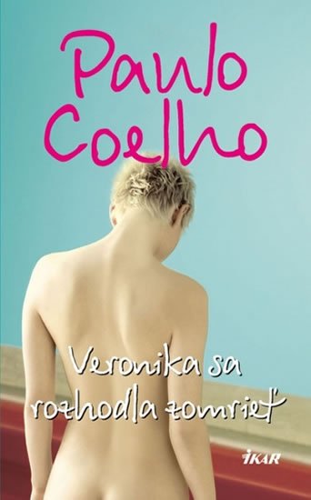Coelho Paulo: Veronika sa rozhodla zomrieť Coelho Paulo: Veronika sa rozhodla zomrieť