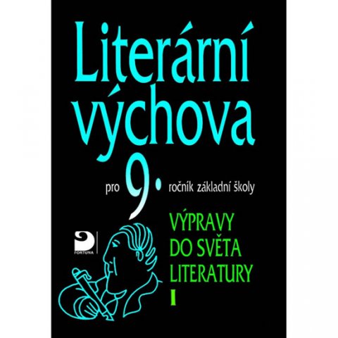 Nezkusil Vladimír: Literární výchova pro 9. ročník základní školy - Výpravy do světa literatur