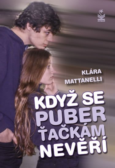 Mattanelli Klára: Když se puberťačkám nevěří Mattanelli Klára: Když se puberťačkám nevěří