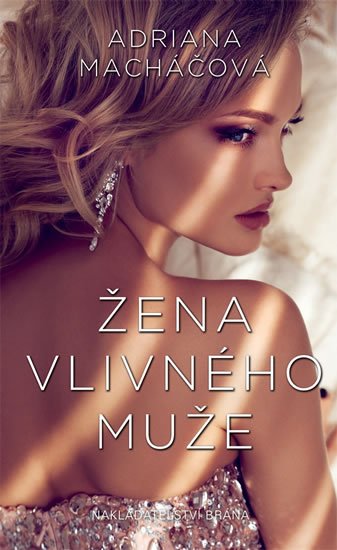 Macháčová Adriana: Žena vlivného muže