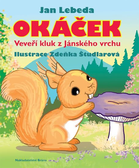 Lebeda Jan: Okáček, veveří kluk z Jánského vrchu