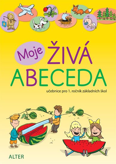 Bradáčová Lenka: Moje živá abeceda - Učebnice pro 1. ročník ZŠ Bradáčová Lenka: Moje živá abeceda - Učebnice pro 1. ročník ZŠ