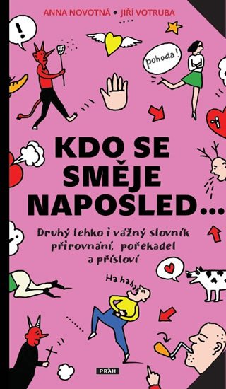 Novotná Anna: Kdo se směje naposled - Druhý lehko i vážný slovník přirovnání, pořekadel a Novotná Anna: Kdo se směje naposled - Druhý lehko i vážný slovník přirovnání, pořekadel a