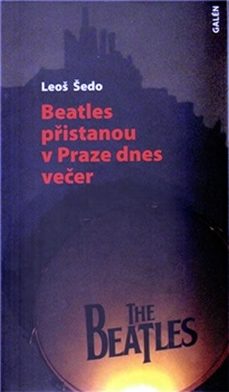 Šedo Leoš: Beatles přistanou v Praze dnes večer