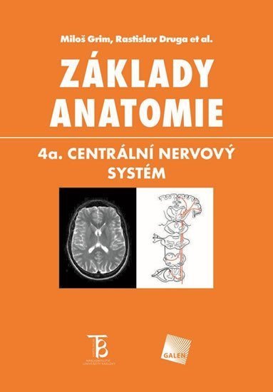 Grim Miloš: Základy anatomie 4a - Centrální nervový systém