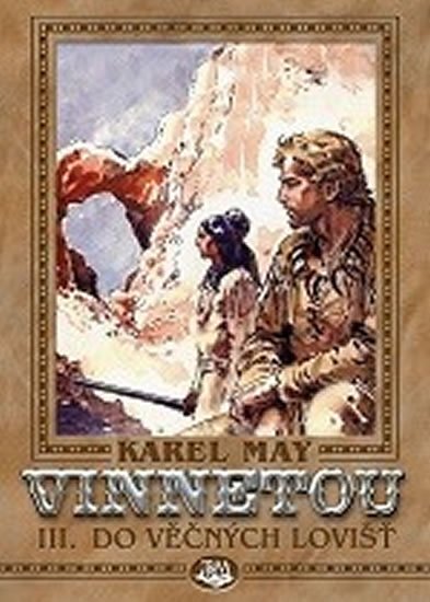 May Karel: Vinnetou III. - Do věčných lovišť