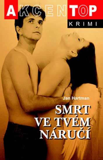 Hartman Jan: Smrt ve tvém náručí