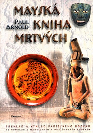 Arnold Paul: Mayská kniha mrtvých