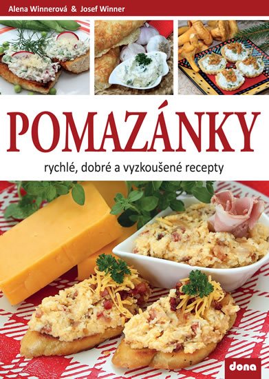 Winnerová Alena: Pomazánky - rychlé, dobré a vyzkoušené recepty