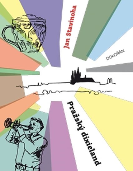 Stavinoha Jan: Pražský dixieland Stavinoha Jan: Pražský dixieland