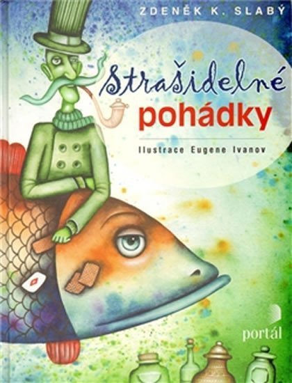 Slabý Zdeněk K.: Strašidelné pohádky