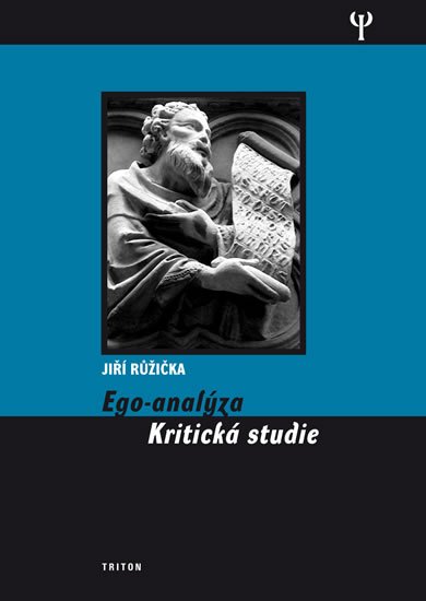Růžička Jiří: Ego-analýza - Kritická studie Růžička Jiří: Ego-analýza - Kritická studie