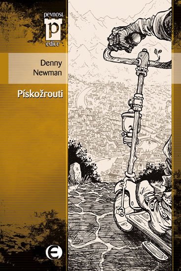 Newman Denny: Pískožrouti (Edice Pevnost)