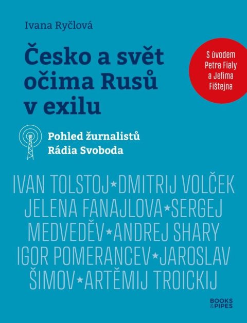 Ryčlová Ivana: Česko a svět očima Rusů v exilu - Pohled žurnalistů Rádia Svoboda Ryčlová Ivana: Česko a svět očima Rusů v exilu - Pohled žurnalistů Rádia Svoboda