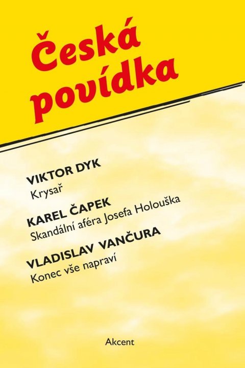 Dyk Viktor, Čapek Karel, Vančura Vladisl: Česká povídka (Krysař, Skandální aféra Josefa Holouška, Konec vše napraví)