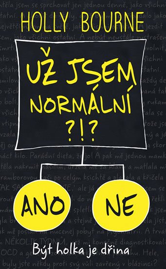 Bourne Holly: Už jsem normální?!? - Být holka je dřina 1