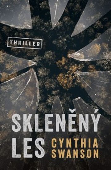 Swanson Cynthia: Skleněný les