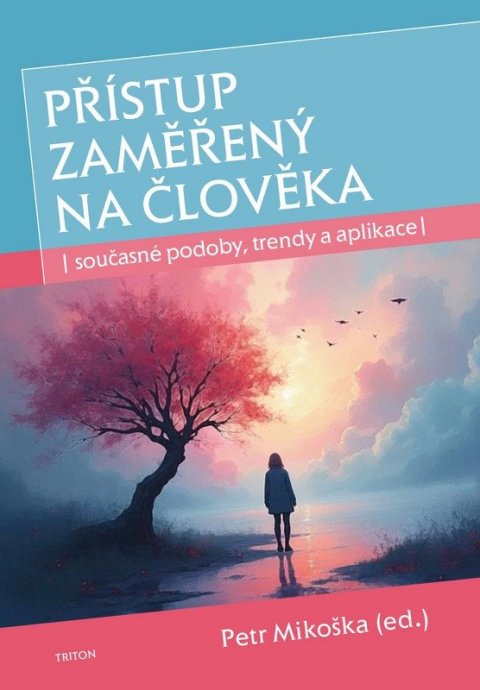 Mikoška Petr: Přístup zaměřený na člověka