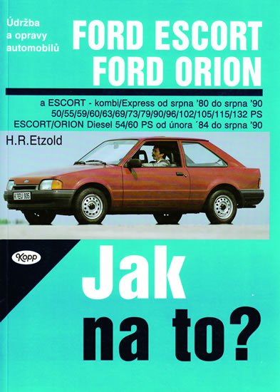 Etzold Hans-Rüdiger: Ford Escort/Orion 8/80 - 8/90 - Jak na to? - 2. Etzold Hans-Rüdiger: Ford Escort/Orion 8/80 - 8/90 - Jak na to? - 2.