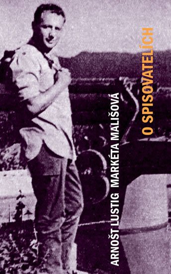 Lustig Arnošt: O spisovatelích
