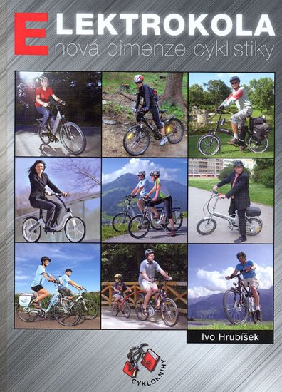 Hrubíšek Ivo: Elektrokola - nová dimenze cyklistiky Hrubíšek Ivo: Elektrokola - nová dimenze cyklistiky