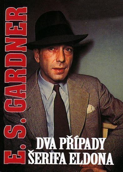 Gardner Erle Stanley: Dva případy šerifa Eldona