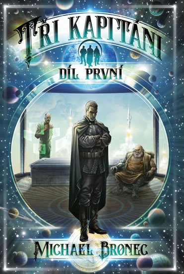 Bronec Michael: Tři kapitáni 1