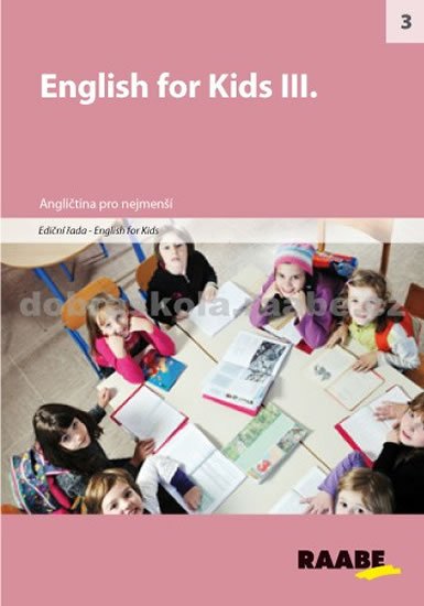 kolektiv autorů: English for kids III. kolektiv autorů: English for kids III.