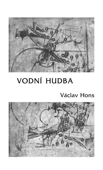 Hons Václav: Vodní hudba - Poema na motivy života a díla Georga Friedricha Händela Hons Václav: Vodní hudba - Poema na motivy života a díla Georga Friedricha Händela