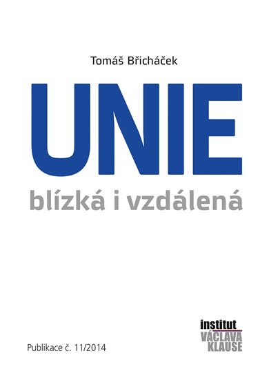 Břicháček Tomáš: Unie blízká i vzdálená Břicháček Tomáš: Unie blízká i vzdálená