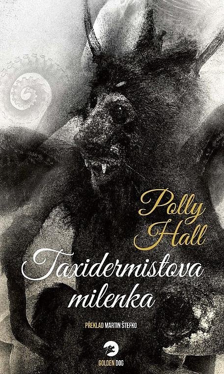 Hall Polly: Taxidermistova milenka Hall Polly: Taxidermistova milenka