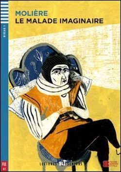 Moliere: Lectures ELI Seniors 1/A1: Le Malade imaginaire+CD