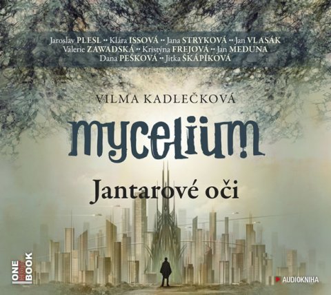 Kadlečková Vilma: Mycelium I - Jantarové oči - 2CDmp3 (čte J. Plesl, J. Stryková, K. Issová, 