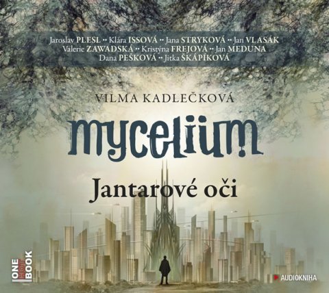 Kadlečková Vilma: Mycelium I - Jantarové oči - 2CDmp3 (čte J. Plesl, J. Stryková, K. Issová, Kadlečková Vilma: Mycelium I - Jantarové oči - 2CDmp3 (čte J. Plesl, J. Stryková, K. Issová,