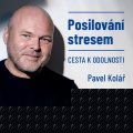 Kolář Pavel: Posilování stresem - Cesta k odolnosti - audioknihovna Kolář Pavel: Posilování stresem - Cesta k odolnosti - audioknihovna