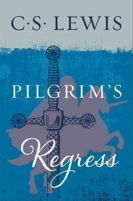 Lewis C. S.: The Pilgrim´s Regress