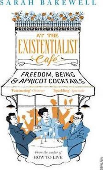 Bakewellová Sarah: At The Existentialist Café