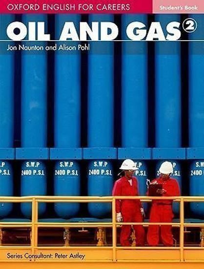 Naunton Jon: Oxford English for Careers Oil and Gas 2 Student´s Book