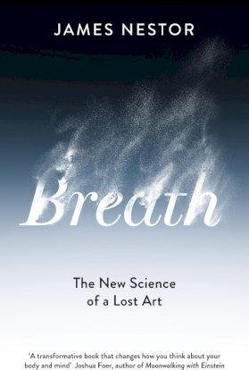 Nestor James: Breath : The New Science of a Lost Art