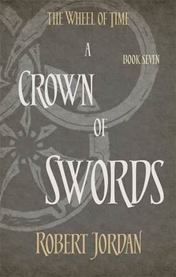 Jordan Robert: A Crown Of Swords : Book 7 of the Wheel of Time