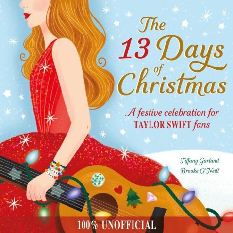 Garland Tiffany: The 13 Days of Christmas: A festive celebration for Taylor Swift fans