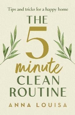 Louisa Anna: The 5 Minute Clean Routine