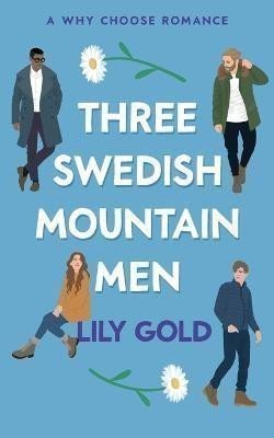 Gold Lily: Three Swedish Mountain Men
